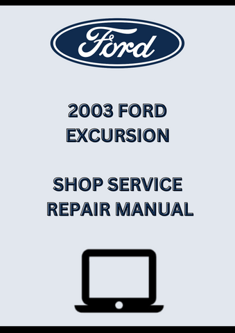 2003 FORD EXCURSION SHOP SERVICE REPAIR MANUAL - PDF