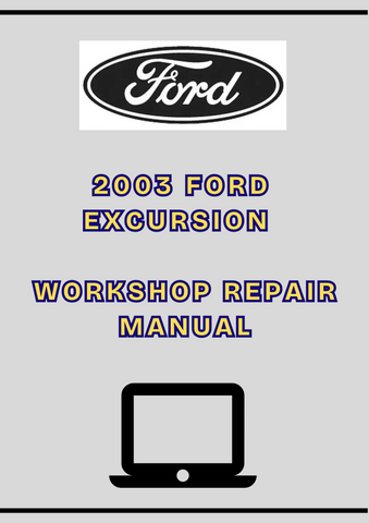 2003 FORD EXCURSION WORKSHOP REPAIR MANUAL - PDF