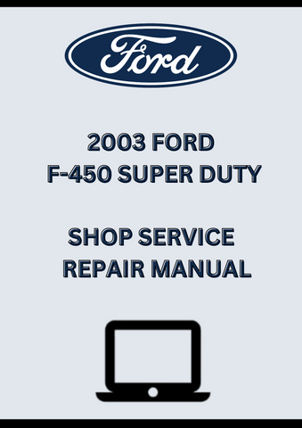 2003 FORD F-450 SUPER DUTY SHOP SERVICE REPAIR MANUAL - PDF
