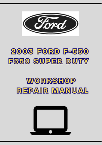 2003 FORD F-550 F550 SUPER DUTY WORKSHOP REPAIR MANUAL - PDF