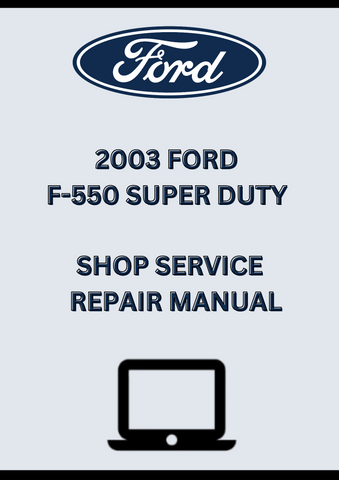 2003 FORD F-550 SUPER DUTY SHOP SERVICE REPAIR MANUAL - PDF