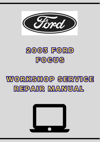 2003 FORD FOCUS WORKSHOP SERVICE REPAIR MANUAL - PDF