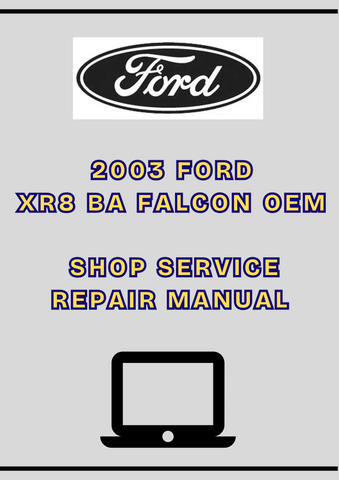 2003 FORD XR8 BA FALCON OEM SHOP SERVICE REPAIR MANUAL - PDF
