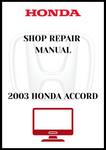 2003 HONDA ACCORD SHOP REPAIR MANUAL - PDF