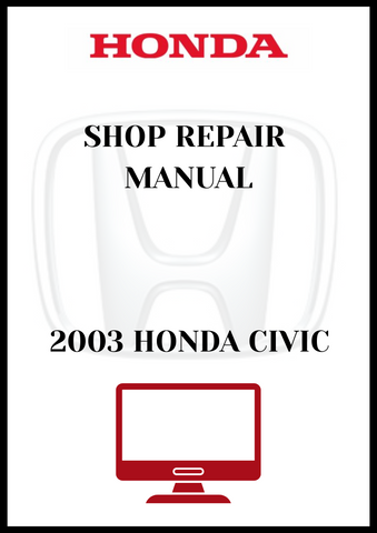 2003 HONDA CIVIC SHOP REPAIR MANUAL - PDF