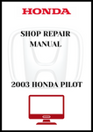 2003 HONDA PILOT SHOP REPAIR MANUAL - PDF