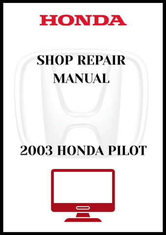 2003 HONDA PILOT SHOP REPAIR MANUAL - PDF