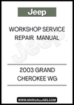 2003 JEEP GRAND CHEROKEE WG WORKSHOP SERVICE REPAIR  MANUAL - PDF