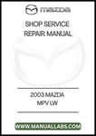 2003 MAZDA MPV LW SHOP SERVICE REPAIR MANUAL - PDF