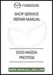 2003 MAZDA PROTEGE SHOP SERVICE REPAIR MANUAL - PDF