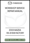 2003 MAZDA RX-8 RX8 FACTORY WORKSHOP SERVICE REPAIR MANUAL - PDF