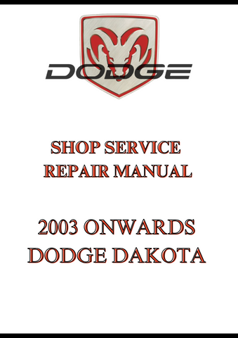2003 ONWARDS DODGE DAKOTA SHOP SERVICE REPAIR MANUAL - PDF