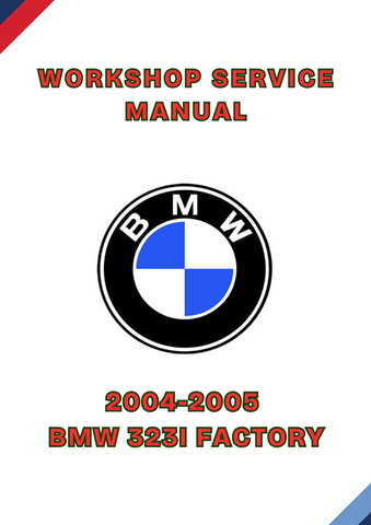 2004-2005 BMW 323I FACTORY WORKSHOP SERVICE MANUAL - PDF
