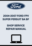2004-2007 FORD FPV SUPER PERSUIT BA BF SHOP SERVICE REPAIR MANUAL - PDF