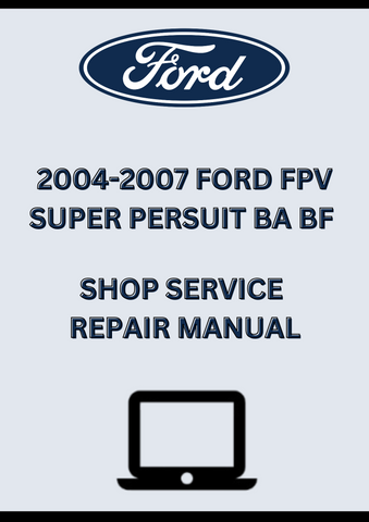 2004-2007 FORD FPV SUPER PERSUIT BA BF SHOP SERVICE REPAIR MANUAL - PDF
