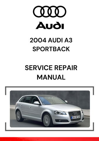 The 2004 Audi A3 Sportback Service Repair Manual is a comprehensive guide specifically for maintaining, repairing, and servicing the 2004 Audi A3 Sportback model.