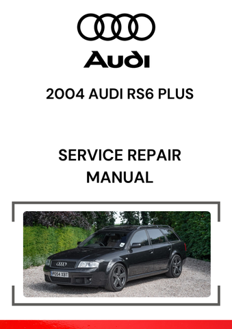 The 2004 Audi RS6 Plus Service Repair Manual is a specialized repair manual designed for the Audi RS6 Plus, which is a high-performance variant of the 2004 Audi RS6.