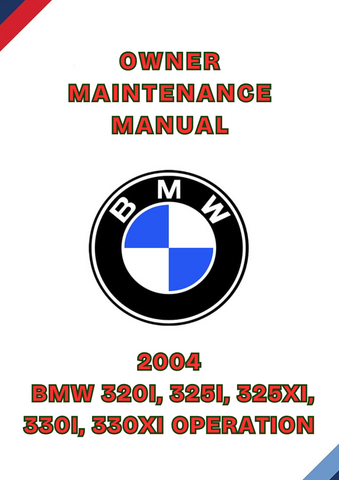 2004 BMW 320I, 325I, 325XI, 330I, 330XI OPERATION OWNER MAINTENANCE MANUAL - PDF