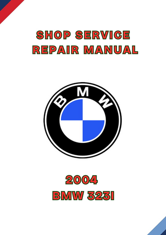 2004 BMW 323I SHOP SERVICE REPAIR MANUAL - PDF