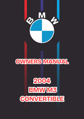 2004 BMW M3 CONVERTIBLE OWNERS MANUAL - PDF