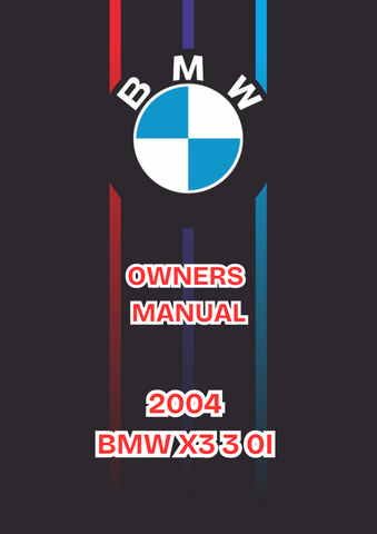 2004 BMW X3 3 0I OWNERS MANUAL - PDF 