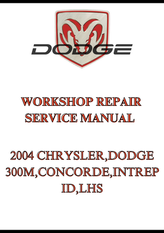 2004 CHRYSLER,DODGE 300M,CONCORDE,INTREPID,LHS WORKSHOP REPAIR SERVICE MANUAL - PDF