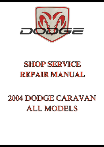 2004 DODGE CARAVAN ALL MODELS SHOP SERVICE REPAIR MANUAL - PDF