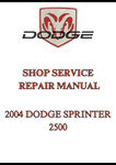 2004 DODGE SPRINTER 2500 SHOP SERVICE REPAIR MANUAL - PDF