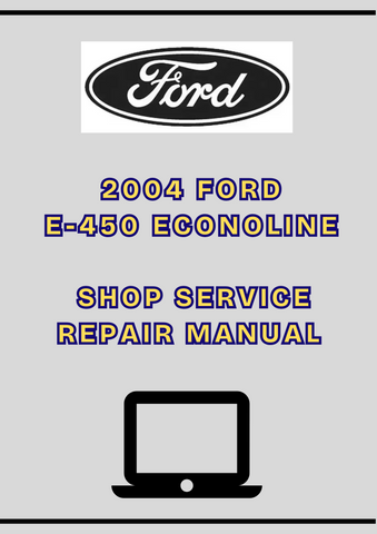 2004 FORD E-450 ECONOLINE SHOP SERVICE REPAIR MANUAL - PDF