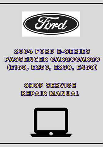 2004 FORD E-SERIES PASSENGER CARGO WORKSHOP REPAIR SERVICE MANUAL  - PDF
