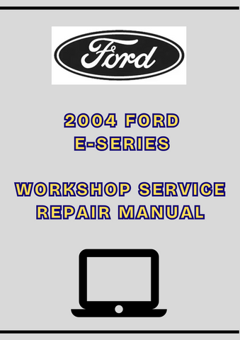 2004 FORD E-SERIES WORKSHOP SERVICE REPAIR MANUAL - PDF