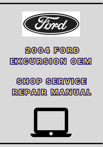2004 FORD EXCURSION OEM SHOP SERVICE REPAIR MANUAL - PDF