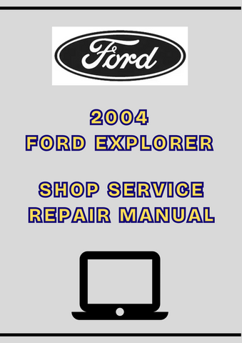 2004 FORD EXPLORER SHOP SERVICE REPAIR MANUAL - PDF