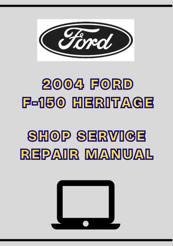 2004 FORD F-150 HERITAGE SHOP SERVICE REPAIR MANUAL - PDF