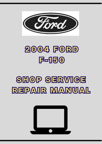 2004 FORD F-150 SHOP SERVICE REPAIR MANUAL - PDF