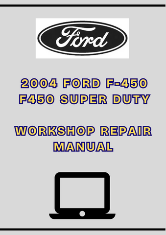 2004 FORD F-450 F450 SUPER DUTY WORKSHOP REPAIR MANUAL - PDF