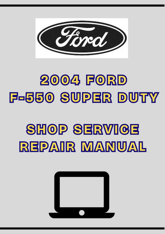 2004 FORD F-550 SUPER DUTY SHOP SERVICE REPAIR MANUAL  - PDF