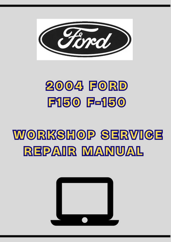 2004 FORD F150 F-150 WORKSHOP SERVICE REPAIR MANUAL - PDF
