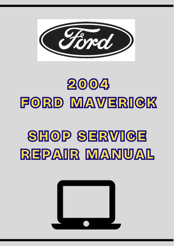 2004 FORD MAVERICK SHOP SERVICE REPAIR MANUAL - PDF
