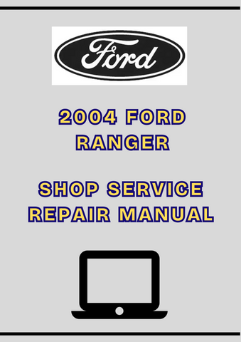 2004 FORD RANGER SHOP SERVICE REPAIR MANUAL - PDF