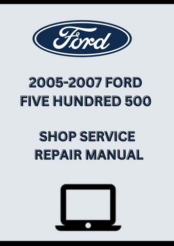 2005-2007 FORD FIVE HUNDRED 500 SHOP SERVICE REPAIR MANUAL - PDF