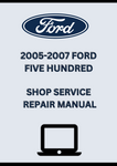 2005-2007 FORD FIVE HUNDRED SHOP SERVICE REPAIR MANUAL - PDF