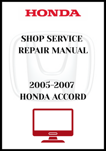 2005-2007 HONDA ACCORD SHOP SERVICE REPAIR MANUAL - PDF