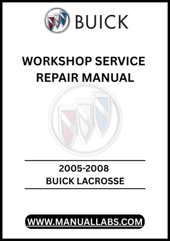 UNLOCK THE FULL POTENTIAL OF YOUR 2005-2008 BUICK LACROSSE WITH OUR COMPREHENSIVE WORKSHOP SERVICE REPAIR MANUAL, AVAILABLE FOR INSTANT PDF DOWNLOAD. 