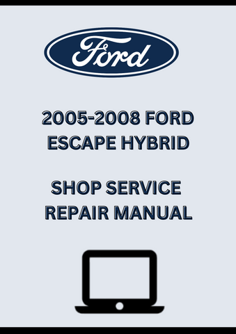 2005-2008 FORD ESCAPE HYBRID SHOP SERVICE REPAIR MANUAL =- PDF