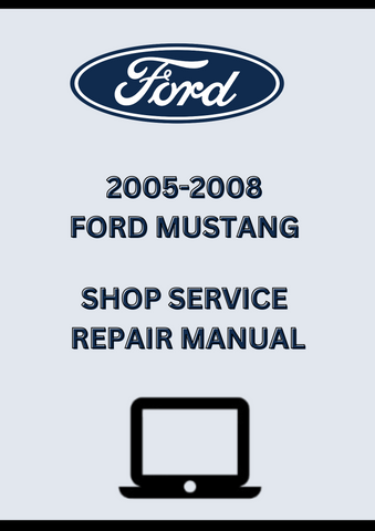 2005-2008 FORD MUSTANG SHOP SERVICE REPAIR MANUAL - PDF