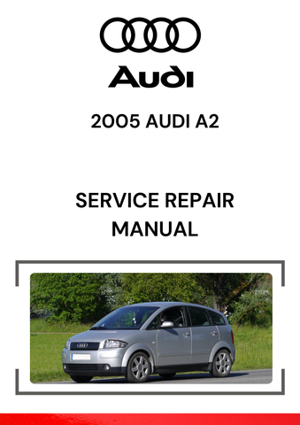 The 2005 Audi A2 Service Repair Manual is a detailed guide designed for the 2005 Audi A2, a compact hatchback that was known for its lightweight design, efficient use of space, and innovative technology.