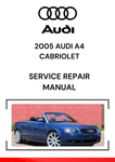 The 2005 Audi A4 Cabriolet Service Repair Manual is a detailed guide that provides essential information for maintaining, servicing, and repairing the 2005 Audi A4 Cabriolet, which is a convertible version of the Audi A4.