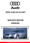 The 2005 Audi A6 Avant Service Repair Manual is a comprehensive guide that covers the maintenance, repair, and troubleshooting procedures for the 2005 Audi A6 Avant.