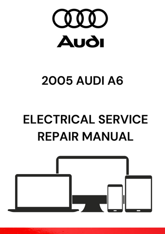 DISCOVER THE COMPREHENSIVE 2005 AUDI A6 ELECTRICAL SERVICE REPAIR MANUAL IN PDF FORMAT. ACCESS DETAILED GUIDES AND TROUBLESHOOTING TIPS FOR EFFICIENT REPAIRS.